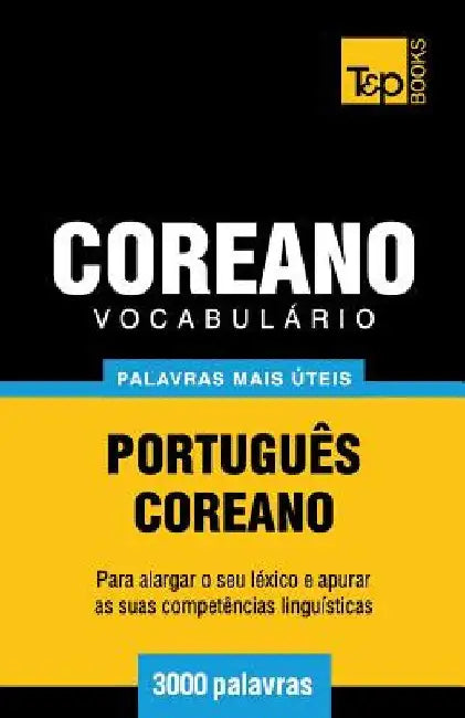 Vocabulário Português-Coreano - 3000 palavras mais úteis by Taranov, Andrey
