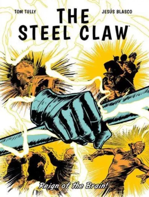 The Steel Claw: Reign of The Brain by Tom Tully
