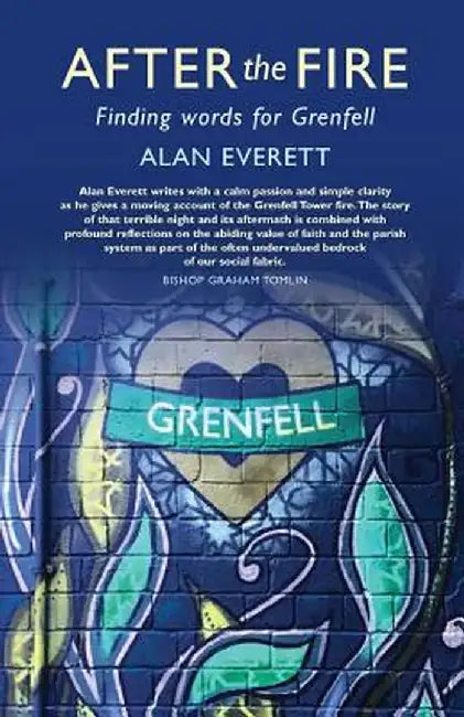 After the Fire: Finding Words for Grenfell by Alan Everett
