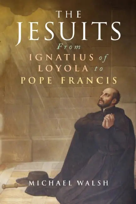 The Jesuits: From Ignatius of Loyola to Pope Francis by Estrela Figueiredo