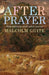 After Prayer: New Sonnets and Other Poems by Malcolm Guite