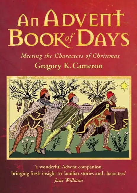 An Advent Book of Days: Meeting the characters of Christmas by Stephanie (Monash University, Australia) Wescott