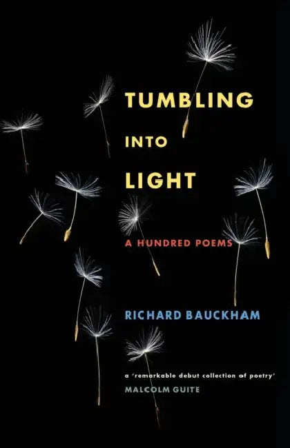 Tumbling Into Light: Collected Poems by Richard Bauckham
