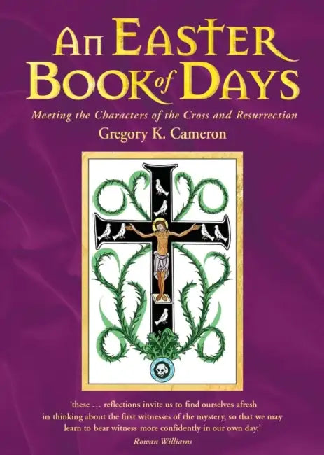 An Easter Book of Days: Meeting the characters of the cross and resurrection by Burroughs John