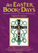 An Easter Book of Days: Meeting the characters of the cross and resurrection by Burroughs John