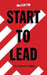 Start to Lead... And Others Will Manage by Philip Bain