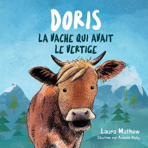 Doris La Vache Qui Avait Le Vertige by Laura Mathew, Amanda Rigby, Bastien Gavoille