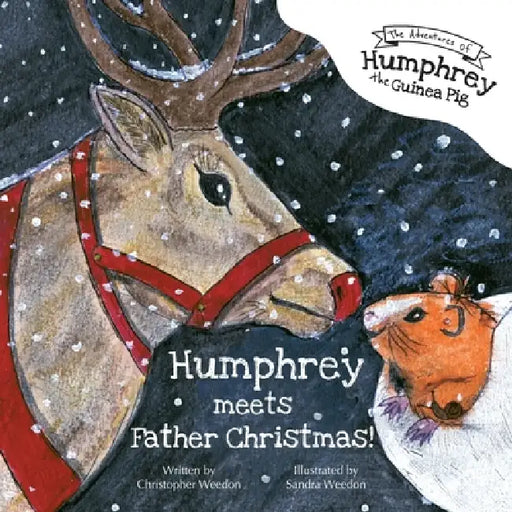 The Adventures of Humphrey the Guinea Pig: Humphrey Meets Father Christmas! by Christopher Weedon, Sandra Weedon