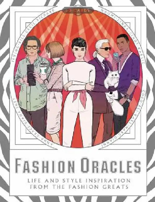 Fashion Oracles: Life and Style Inspiration from the Fashion Greats by Camilla Morton