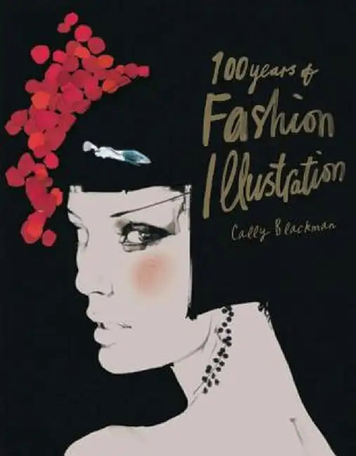 100 Years of Fashion Illustration Mini by Cally Blackman