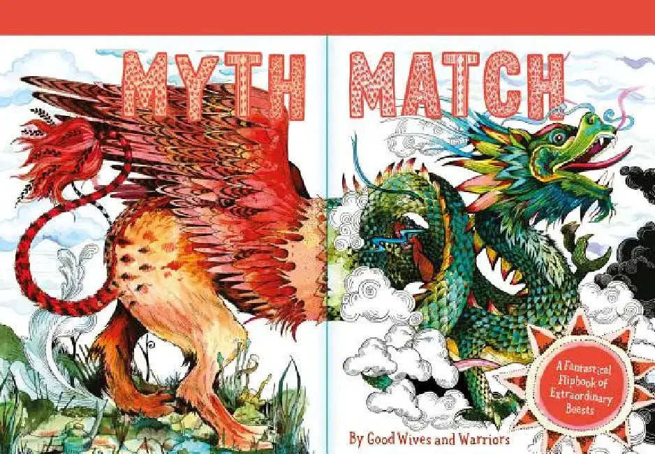 Myth Match: A Fantastical Flipbook of Extraordinary Animals by Good Wives and Warriors