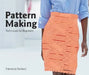 Pattern Making: Techniques for Beginners by Francesca Sterlacci