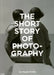 The Short Story of Photography: A Pocket Guide to Key Genres, Works, Themes & Techniques by Ian Haydn Smith