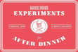 Dangerous Experiments for After Dinner: 21 Daredevil Tricks to Impress Your Guests by Angus Hyland