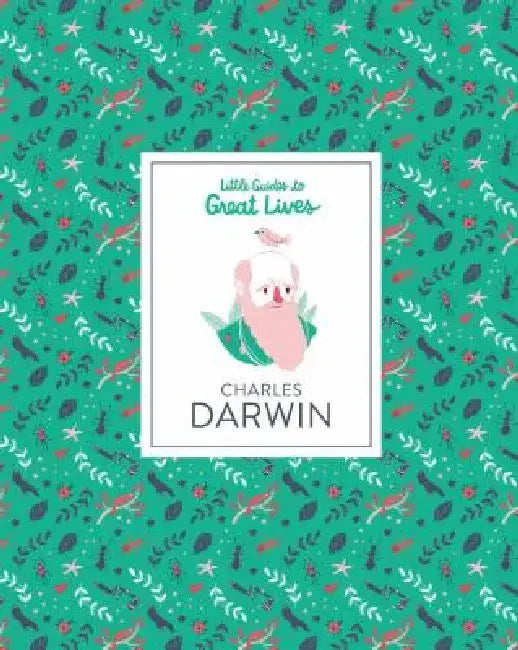 Little Guides to Great Lives: Charles Darwin by Dan Green