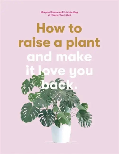 How to Raise a Plant by Morgan Doane