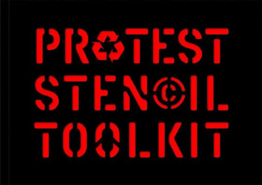 Protest Stencil Toolkit: Revised Edition by Patrick Thomas