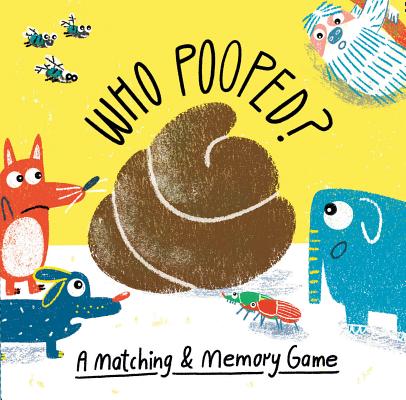 Who Pooped?: An Animal Matching Game by Claudia Boldt