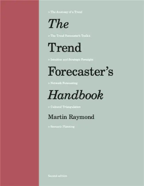 The Trend Forecaster's Handbook by Martin Raymond