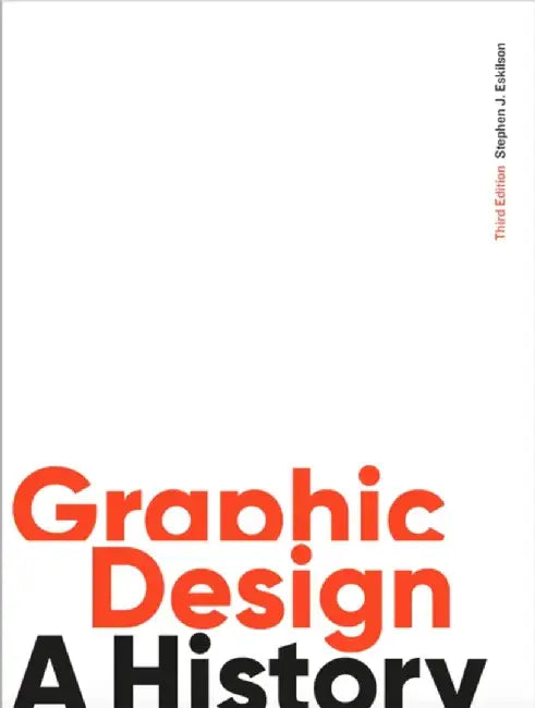 Graphic Design, Third Edition by Stephen J. Eskilson
