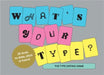 What's Your Type: The Type Dating Game by Sarah Hyndman