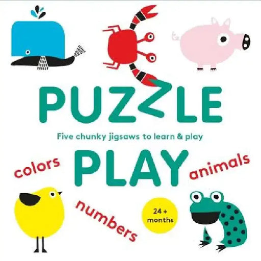 Puzzle Play: Five Chunky Jigsaws to Learn & Play (the Educational Jigsaw Puzzle for Kids) by Jana Glatt