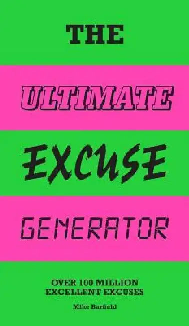 The Ultimate Excuse Generator: Over 100 Million Excellent Excuses (Funny, Joke, Flip Book) by Mike Barfield
