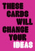 These Cards Will Change Your Ideas by Nik Mahon
