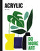 Acrylic: Do More Art by Rita Isaac