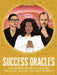 Success Oracles: Career and Business Tips from the Good, the Bad, and the Greedy by Katya Tylevich
