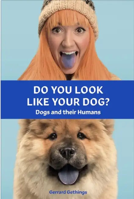 Do You Look Like Your Dog? the Book: Match Dogs with Their Humans by Gerrard Gethings