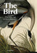 The Bird: Ornithological Art from the Age of Exploration by Philip Kennedy
