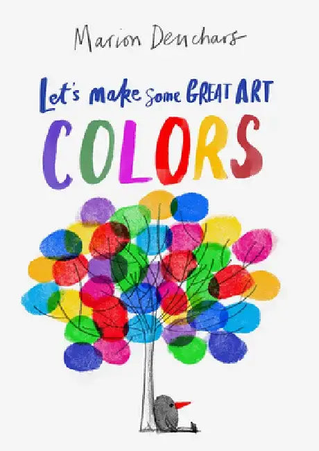Let's Make Some Great Art: Colours by Marion Deuchars