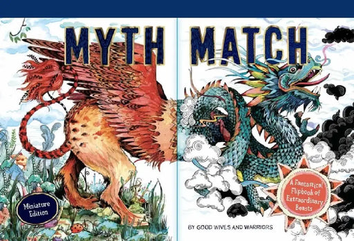 Myth Match Miniature: A Fantastical Flipbook of Extraordinary Beasts by Good Wives