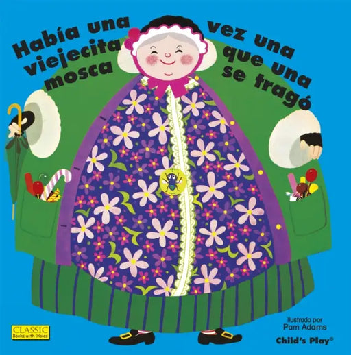 Había Una Vez Una Viejecita Que Una Mosca Se Tragó. by Pam Adams
