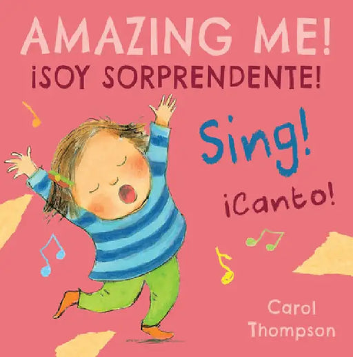 ¡Canto!/Sing!: ¡Soy Sorprendente!/Amazing Me! by Carol Thompson