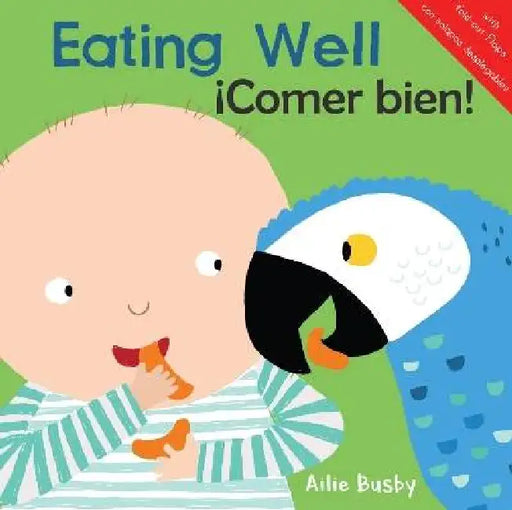 Eating Well!/¡Comer Bien! by Ailie Busby, Teresa Mlawer