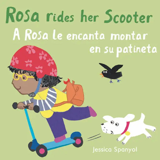 A Rosa Le Encanta Montar En Su Patineta/Rosa Rides Her Scooter by Jessica Spanyol