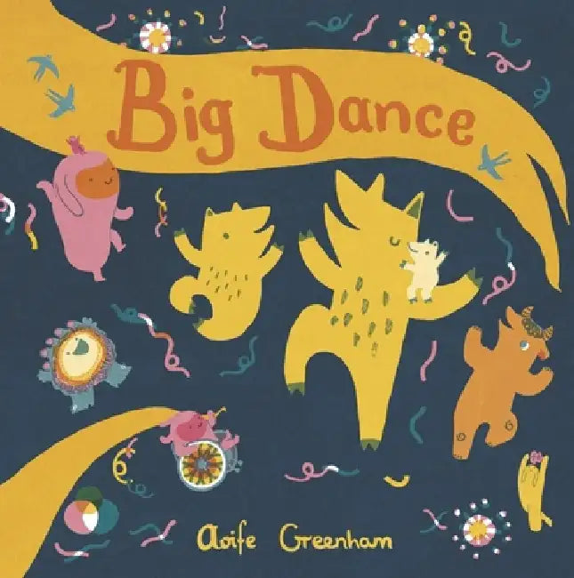 The Big Dance by Aoife Greenham