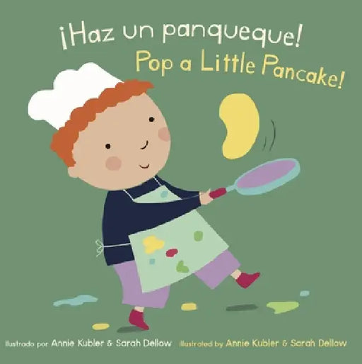 ¡Haz Un Panqueque!/Pop a Little Pancake! by Annie Kubler
