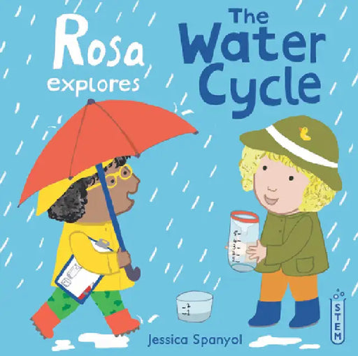 Rosa Explores the Water Cycle by Jessica Spanyol, Jessica Spanyol