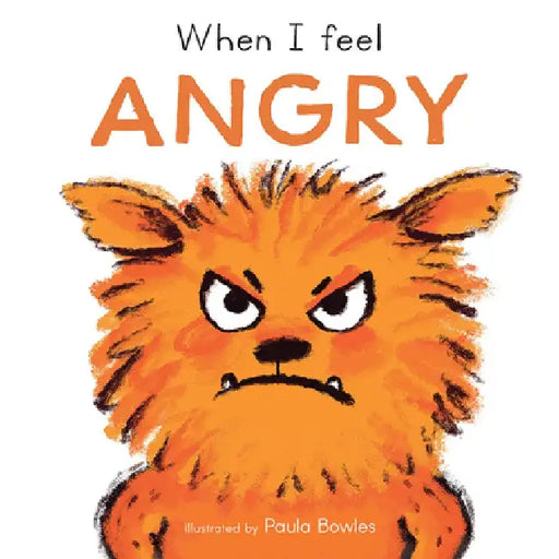 When I Feel Angry by Paula Bowles