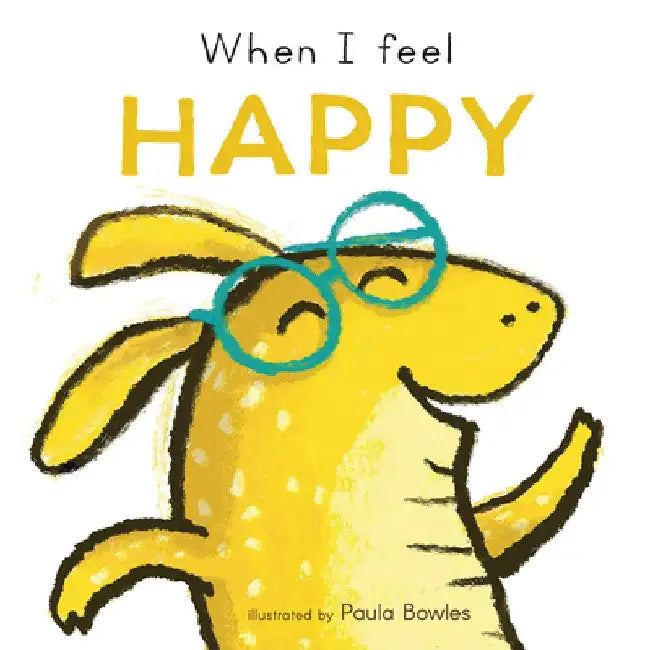 When I Feel Happy by Paula Bowles
