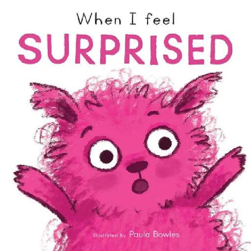 When I Feel Surprised by Paula Bowles