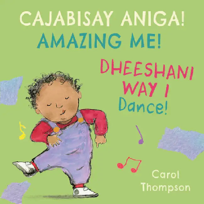 Dheeshani Way I / Dance! (Somali Bilingual Edition) by Carol Thompson, Carol Thompson, Piedmont Global Language Solutions