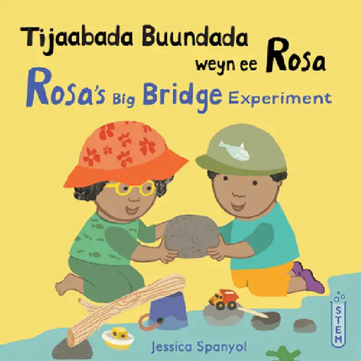 Tijaabada Buundada Weyn Ee Rosa / Rosa's Big Bridge Experiment (Somali Bilingual Edition) by Jessica Spanyol, Jessica Spanyol, Piedmont Global Language Solutions