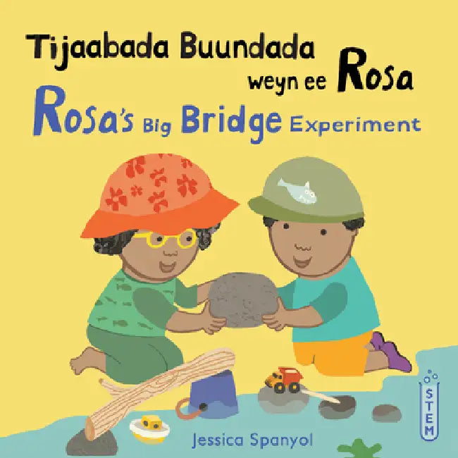 Tijaabada Buundada Weyn Ee Rosa / Rosa's Big Bridge Experiment (Somali Bilingual Edition) by Jessica Spanyol, Jessica Spanyol, Piedmont Global Language Solutions