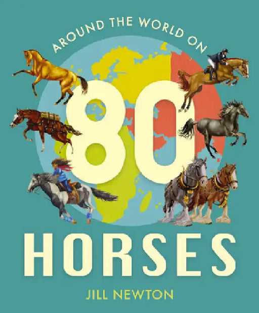 Around the World on 80 Horses by Jill Newton