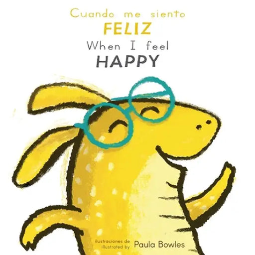 Cuando Me Siento Feliz/When I Feel Happy by Paula Bowles