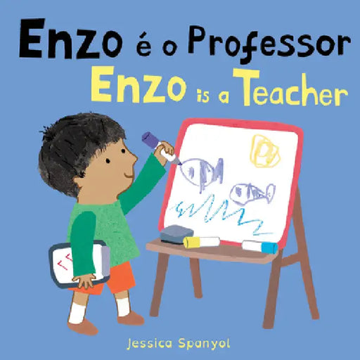 Enzo É O Professor / Enzo Is a Teacher (Portuguese Bilingual Edition) by Jessica Spanyol, Jessica Spanyol, Piedmont Global Language Solutions